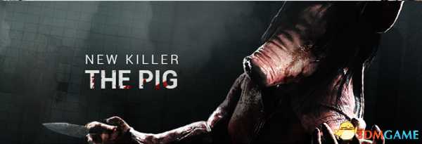 黎明杀机新DLC电锯惊魂内容及门徒能力