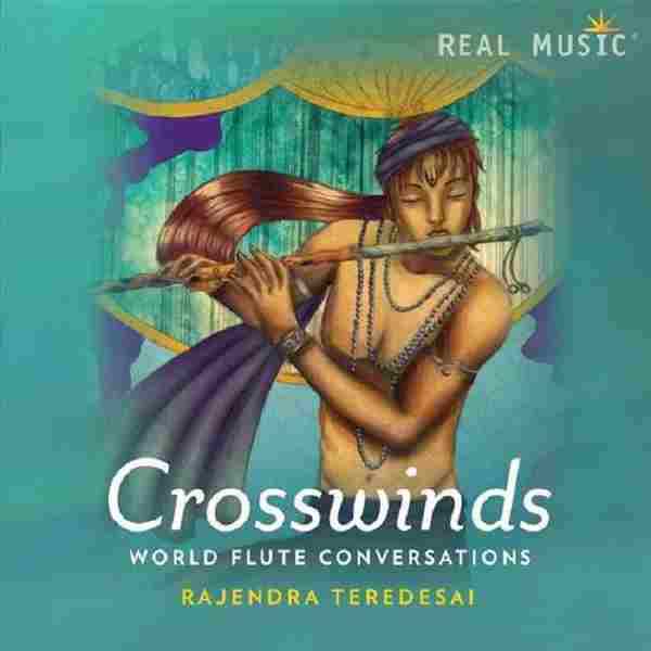 【新世纪】RajendraTeredesaiBlueMonk-2015-Crosswinds:WorldFluteConversations(FLAC)